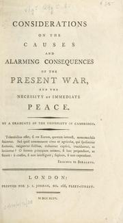 Cover of: Considerations on the causes and alarming consequences of the present war, and the necessity of immediate peace