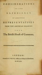 Considerations on the expediency of admitting representatives from the American colonies into the British House of Commons by Francis Maseres