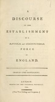 A discourse on the establishment of a national and constitutional force in England by Charles Jenkinson Earl of Liverpool