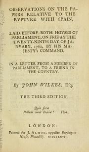 Three interesting tracts.  Viz. I. Observations on the papers relative to the rupture with Spain.  II. A letter to the electors of Aylesbury.  III. A letter to His Grace the Duke of Grafton by John Wilkes