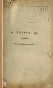 Cover of: A review of some of the political events which have occurred in Manchester, during the last five years: being a sequel to The trial of Thomas Walker, and others, for a conspiracy to overthrow the constitution and government of this country, and to aid and assist the French, being the King's enemies