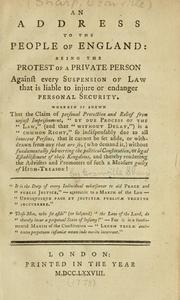 Cover of: address to the people of England: being the protest of a private person against every suspension of law that is liable to injure or endanger personal security.