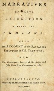 Cover of: Narratives of a late expedition against the Indians: with an account of the barbarous execution of Col. Crawford ; and the wonderful escape of Dr. Knight and John Slover from captivity, in 1872.