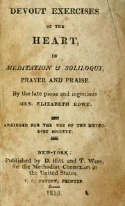 Cover of: Devout exercises of the heart, in meditation and soliloquy, prayer and praise by Elizabeth Singer Rowe