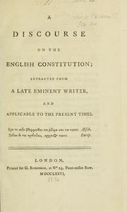 Cover of: discourse on the English constitution, extracted from a late eminent writer, and applicable to the present times. | Stevens, William