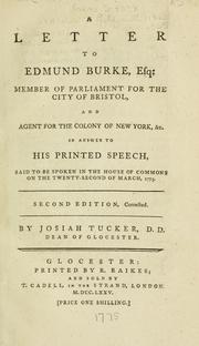 Cover of: letter to Edmund Burke, esq., member of Parliament for the city of Bristol, and agent for the colony of New York, &c., in answer to his printed speech, said to be spoken in the House of Commons on the twenty-second of March, 1775