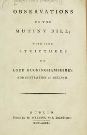 Cover of: Observations on the mutiny bill: with some strictures on Lord Buckinghamshire's administration in Ireland.