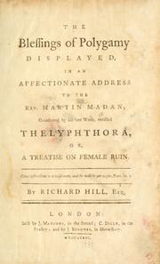 Cover of: The blessings of polygamy displayed, in an affectionate address to the Rev. Martin Madan: occasioned by his late work, entitled Thelyphthora, or A treatise on female ruin