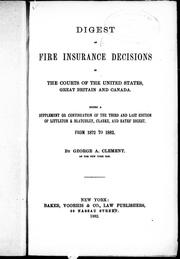 Cover of: Digest of fire insurance decisions in the courts of the United States, Great Britain and Canada: being a supplement or continuation of the third and last edition of Littleton and Blatchley, Clarke and Bates' digest from 1872 to 1882