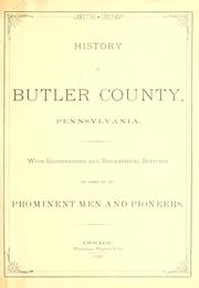 Cover of: History of Butler County, Pennsylvania.: With illustrations and biographical sketches of some of its prominent men and pioneers.