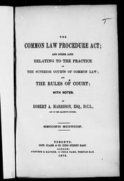 Cover of: The Common Law Procedure Act: and other acts relating to the practice of the superior courts of common law, and the rules of court : with notes