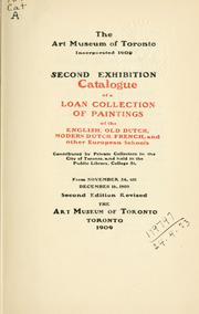 Cover of: Second exhibition catalogue of a loan collection of paintings of the English, Old Dutch, Modern Dutch, French, and other European Schools | Art Museum of Toronto.