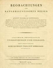 Cover of: Beobachtungen auf naturhistorischen Reisen: anatomisch-physiologische Untersuchungen über Corallen ; nebst einem Anhange, Bemerkungen über den Bernstein enthaltend