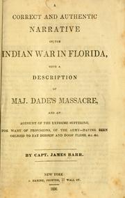 Cover of: A correct and  authentic narrative of the Indian war in Florida by James Barr