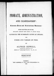 Probate, administration, and guardianship by Alfred Howell