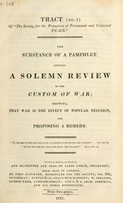 Cover of: The substance of a pamphlet, entitled: A solemn review of the custom of war : showing that war is the effect of popular delusion, and proposing a remedy.