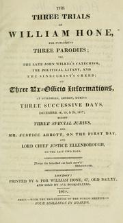 Cover of: The three trials of William Hone, for publishing three parodies by Judith Martin