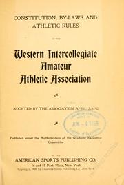Cover of: Constitution, by-laws and athletic rules of the Western intercollegiate amateur athletic association