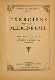 Cover of: Exercises with the medicine ball by William James Cromie
