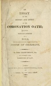Cover of: An essay on the history and effect of the Coronation Oath: including observations on a bill recently submitted to the consideration of the House of Commons