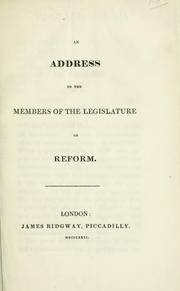 Cover of: address to the members of the legislature on reform. | Montague Gore