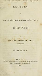 Cover of: Letters on parliamentary and ecclesiastical reform by William Roberts