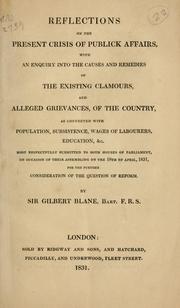 Cover of: Reflections on the present crisis of publick affairs: with an enquiry into the causes and remedies of the existing clamours, and alleged grievances, of the country, as connected with population, subsistence, wages of labourers, education, &c. ...