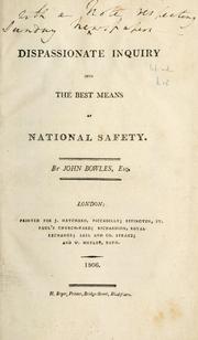 Cover of: A dispassionate inquiry into the best means of national safety by John Bowles