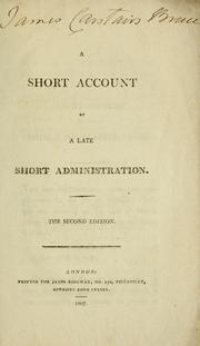 Cover of: A short account of a late short administration.