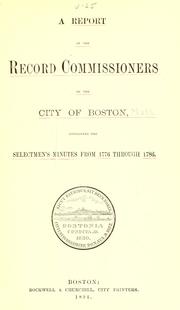 Cover of: report of the record commissioners of the city of Boston: containing the selectmen's minutes from 1776 through 1786.