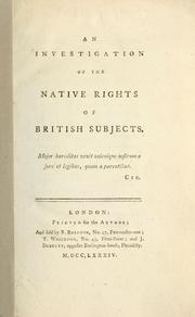 Cover of: An investigation of the native rights of British subjects.