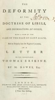 Cover of: deformity of the doctrine of libels, and informations ex officio: with a view of the case of the Dean of St. Asaph [i.e. W.D. Shipley], and an enquiry into the rights of jurymen : in a letter to the Honourable Thomas Erskine
