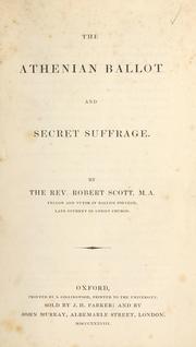 Cover of: The Athenian ballot, and Secret suffrage by Scott, Robert