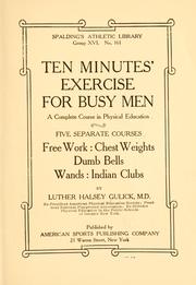 Cover of: Ten minutes' exercise for busy men: a complete course in physical education.