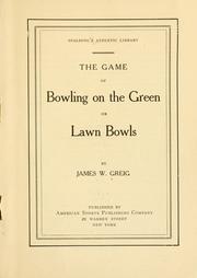 Cover of: game of bowling on the green or lawn bowls | James Weir Greig