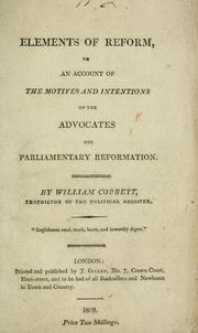 Cover of: Elements of reform: or, An account of the motives and intentions of the advocates for Parliamentary reformation