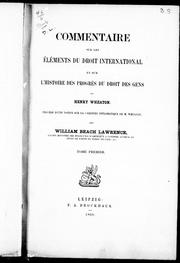 Commentaire sur les Eléments du droit international et sur l'Histoire des progrès du droit des gens de Henry Wheaton by William Beach Lawrence