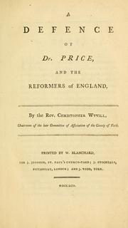 Cover of: A defence of Dr. Price, and the reformers of England by Christopher Wyvill