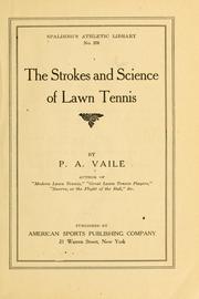 Cover of: strokes and science of lawn tennis | Vaile, P. A.
