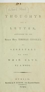 Thoughts on a letter addressed to the Right Hon. Thomas Conolly, as secretary to the Whig Club by Richard Stack