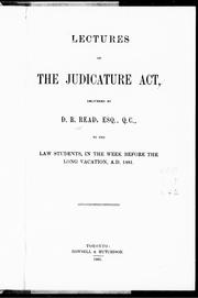 Cover of: Lectures on the Judicature Act, delivered to the students, in the week before the long vacation, A.D. 1881