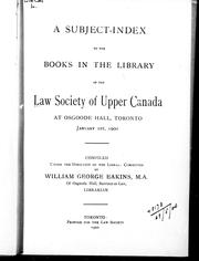 Cover of: A subject-index to the books in the library of the Law Society of Upper Canada at Osgoode Hall, Toronto, January 1st, 1900