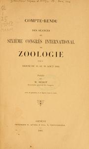 Cover of: Compte-rendu des séances du sixième Congrès international de zoologie, tenu à Berne du 14 au 19 août 1904 ... by International Congress of Zoology (6th 1904 Bern)
