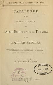 Cover of: Catalogue of the collection to illustrate the animal resources and the fisheries of the United States by United States National Museum.