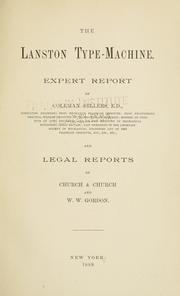 Cover of: Lanston type-machine: expert report of Coleman Sellers ... and legal reports of Church & Church and W.W. Gordon.