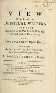 Cover of: view of the principal deistical writers that have appeared in England in the last and present century | John Leland