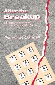 Cover of: After the breakup: U.S. telecommunications in a more competitive era