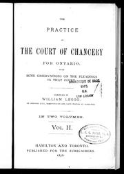 Cover of: The practice of the Court of Chancery for Ontario: with some observations on the pleadings in that court