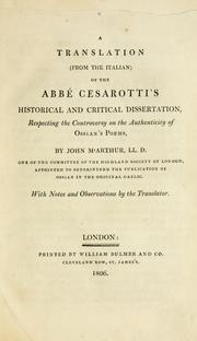 Cover of: translation (from the Italian) of the AbbCesarotti's historical and critical dissertation, respecting the controversy on the authenticity of Ossian's poems