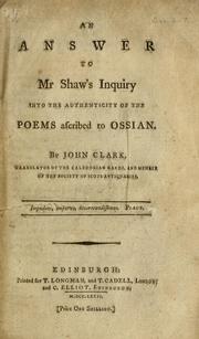 Cover of: An answer to Mr Shaw's Inquiry into the authenticity of the poems ascribed to Ossian. by John Clark